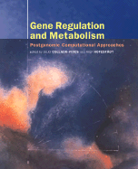 Gene Regulation and Metabolism: Postgenomic Computational Approaches