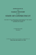 Genealogical and Family History of the State of Connecticut. a Record of the Achievements of Her People in the Making of a Commonwealth and the Foundi