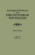 Genealogical Dictionary of the First Settlers of New England, Showing Three Generations of Those Who Came Before May, 1692. in Four Volumes. Volume II