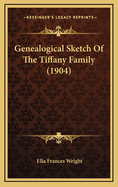 Genealogical Sketch of the Tiffany Family (1904)