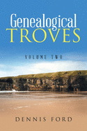 Genealogical Troves: Volume Two