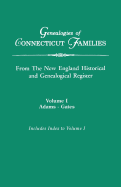 Genealogies of Connecticut Families, from the New England Historical and Genealogical Register. in Three Volumes. Volume II: Geer-Owen. Indexed