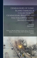 Genealogies of Long Island Families; a Collection of Genealogies Relating to the Following Long Island Families: Dickerson, Mitchill, Wickham, Carman, Raynor, Rushmore, Satterly, Hawkins, Arthur Smith, Mills, Howard, Lush, Greene;