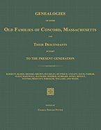 Genealogies of Some Old Families of Concord, Massachusetts and Their Descendants in Part to the Present Generation