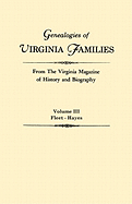 Genealogies of Virginia Families from the Virginia Magazine of History and Biography. in Five Volumes. Volume III: Fleet - Hayes