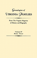 Genealogies of Virginia Families from the Virginia Magazine of History and Biography. in Five Volumes. Volume IV: Healy - Pryor