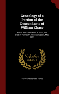 Genealogy of a Portion of the Descendants of William Chase: Who Came to America in 1630, and Died in Yarmouth, Massachusetts, May, 1659