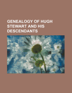 Genealogy of Hugh Stewart and His Descendants