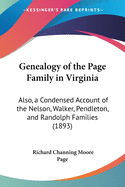 Genealogy of the Page Family in Virginia: Also, a Condensed Account of the Nelson, Walker, Pendleton, and Randolph Families (1893)