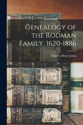 Genealogy of the Rodman Family, 1620-1886 - Jones, Charles Henry