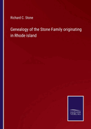 Genealogy of the Stone Family originating in Rhode island