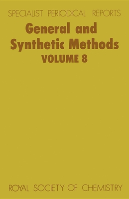 General and Synthetic Methods: Volume 8 - Pattenden, G (Editor)