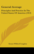 General Average: Principles And Practice In The United States Of America (1913)