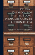 General Catalogue of Printed Books. Photolithographic Edition to 1955; 130