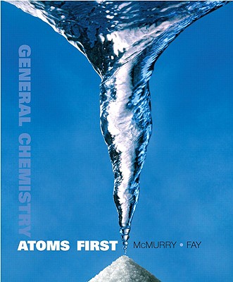 General Chemistry: Atoms First - McMurry, John E, and Fay, Robert C