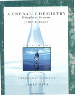General Chemistry, Student Solutions Manual: Principles and Structure