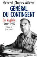 General Du Contingent: En Algerie, 1960-1962 - Ailleret, Charles