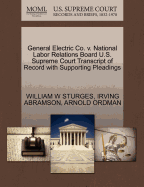 General Electric Co. V. National Labor Relations Board U.S. Supreme Court Transcript of Record with Supporting Pleadings