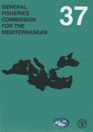 General Fisheries Commission for the Mediterranean: report of the thirty-seventh session, Split, Croatia, 13-17 May 2013