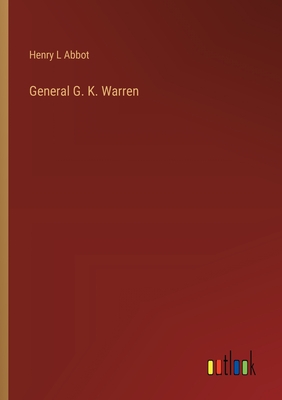 General G. K. Warren - Abbot, Henry L