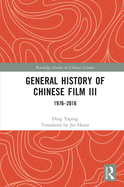 General History of Chinese Film III: 1976-2016