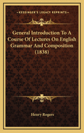 General Introduction to a Course of Lectures on English Grammar and Composition (1838)