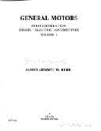 General Motors First Generation Diesel-Electric Locomotives - Kerr, James W.