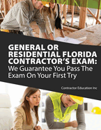 General or Residential Florida Contractor's Exam: We Guarantee You Pass The Exam On Your First Try