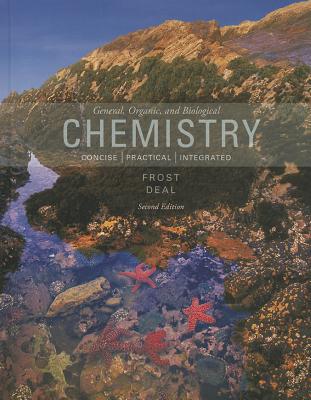 General, Organic, and Biological Chemistry: United States Edition - Frost, Laura D., and Deal, S. Todd, and Timberlake, Karen C.