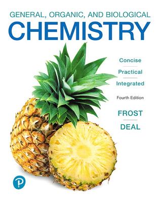 General, Organic, and Biological Chemistry - Frost, Laura, and Deal, S.