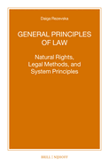 General Principles of Law: Natural Rights, Legal Methods and System Principles