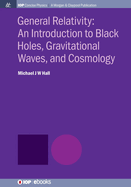 General Relativity: An Introduction to Black Holes, Gravitational Waves, and Cosmology