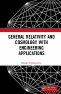 General Relativity and Cosmology with Engineering Applications