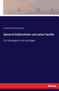 General Schlenzheim und seine Familie: Ein Schauspiel in vier Aufz?gen