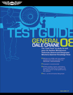 General Test Guide: The "Fast-Track" to Study for and Pass the Aviation Maintenance Techician General and Designated Mechanic Examiner Knowledge Tests
