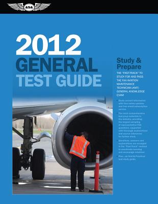 General Test Guide: The "Fast-Track" to Study for and Pass the FAA Aviation Maintenance Technician (AMT) General Knowledge Exam - Crane, Dale