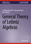 General Theory of Leibniz Algebras