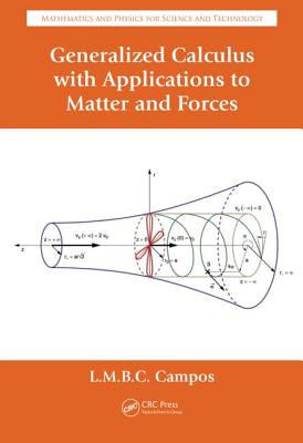 Generalized Calculus with Applications to Matter and Forces - Braga de Costa Campos, Luis Manuel