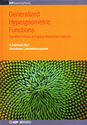 Generalized Hypergeometric Functions: Transformations and group theoretical aspects - Rao, K Srinivasa, and Lakshminarayanan, Vasudevan, Dr.