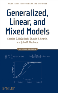 Generalized, Linear, and Mixed Models - McCulloch, Charles E, and Searle, Shayle R, and Neuhaus, John M