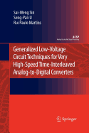 Generalized Low-Voltage Circuit Techniques for Very High-Speed Time-Interleaved Analog-To-Digital Converters