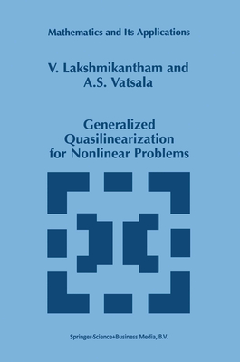 Generalized Quasilinearization for Nonlinear Problems - Lakshmikantham, V., and Vatsala, A.S.