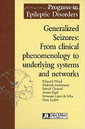 Generalized Seizures: From Clinical Phenomenology to Underlying Systems & Networks