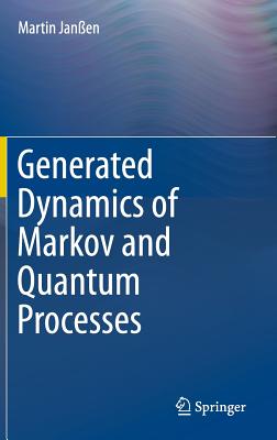 Generated Dynamics of Markov and Quantum Processes - Janen, Martin