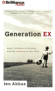 Generation Ex: Adult Children of Divorce and the Healing of Our Pain