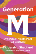 Generation M: Living Well in Perimenopause and Menopause