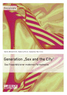 Generation Sex and the City: Das Frauenbild einer modernen Fernsehserie