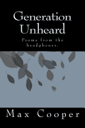 Generation Unheard: Poems from the Headphones.