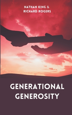 Generational Generosity - Rogers, Richard, and King, Nathan