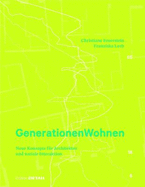 Generationen Wohnen: Neue Konzepte F?r Architektur Und Soziale Interaktion